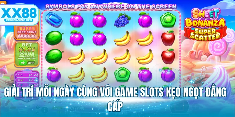 Giải trí mỗi ngày cùng với game slots kẹo ngọt đẳng cấp