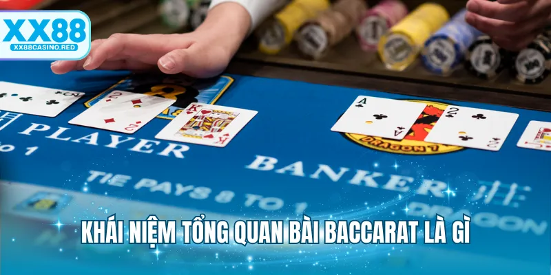 Khái niệm tổng quan bài baccarat là gì