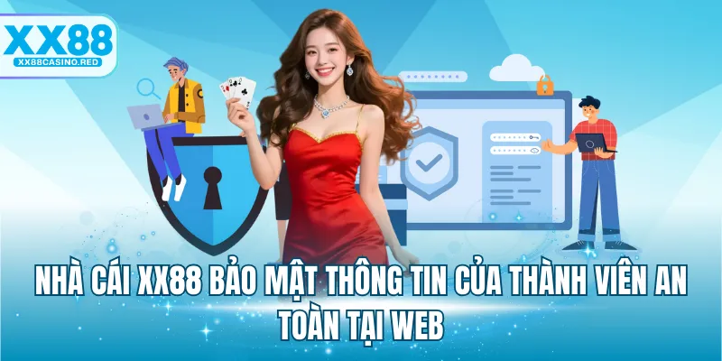 Nhà cái XX88 bảo mật thông tin của thành viên an toàn tại web