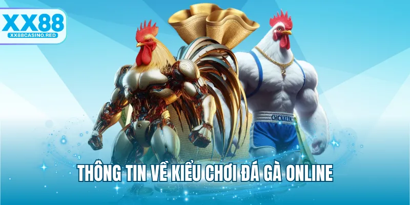 Thông tin về kiểu chơi đá gà online