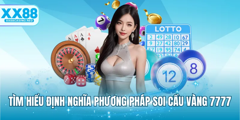 Tìm hiểu định nghĩa phương pháp soi cầu vàng 7777
